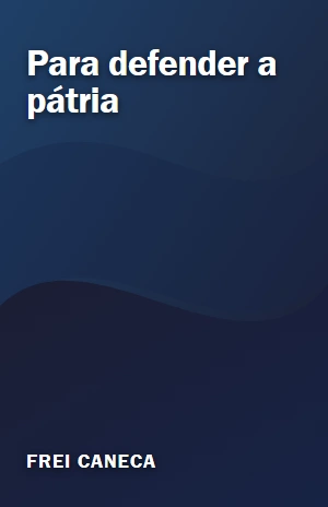 Para defender a pátria – Frei Caneca – PDF Grátis