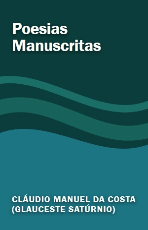 Poesias Manuscritas – Cláudio Manuel da Costa (Glauceste Satúrnio) – PDF Grátis