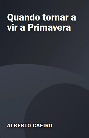 Quando tornar a vir a Primavera – Alberto Caeiro – PDF Grátis