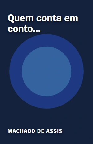 Quem conta em conto… – Machado de Assis – PDF Grátis