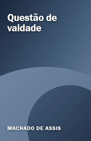 Questão de vaidade – Machado de Assis – PDF Grátis