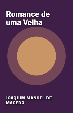 Romance de uma Velha – Joaquim Manuel de Macedo – PDF Grátis