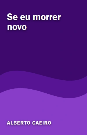 Se eu morrer novo – Alberto Caeiro – PDF Grátis