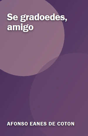 Se gradoedes, amigo – Afonso Eanes de Coton – PDF Grátis