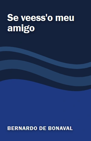Se veess’o meu amigo – Bernardo de Bonaval – PDF Grátis
