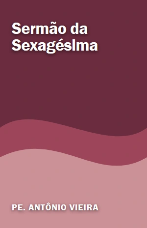 Sermão da Sexagésima – Pe. Antônio Vieira – PDF Grátis