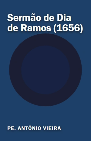 Sermão de Dia de Ramos (1656) – Pe. Antônio Vieira – PDF Grátis
