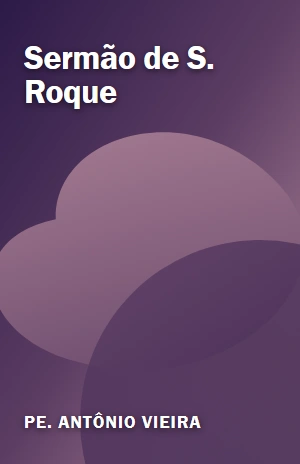 Sermão de S. Roque – Pe. Antônio Vieira – PDF Grátis