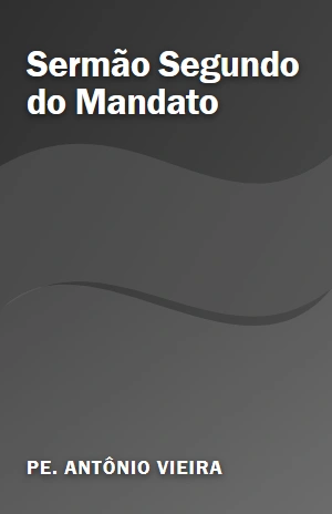 Sermão Segundo do Mandato – Pe. Antônio Vieira – PDF Grátis