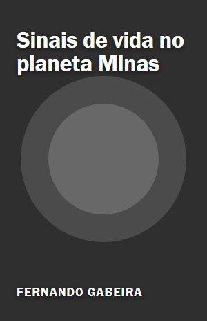 Sinais de vida no planeta Minas – Fernando Gabeira – PDF Grátis