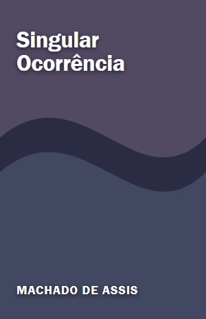 Singular Ocorrência – Machado de Assis – PDF Grátis