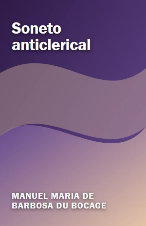 Soneto anticlerical – Manuel Maria de Barbosa du Bocage – PDF Grátis