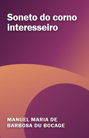 Soneto do corno interesseiro – Manuel Maria de Barbosa du Bocage – PDF Grátis