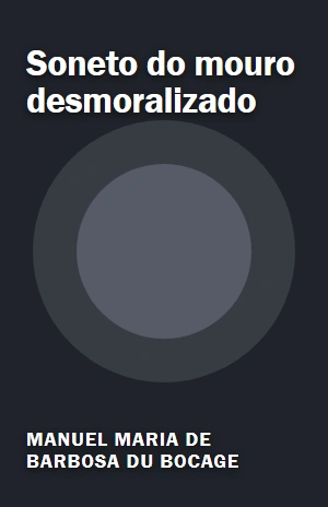 Soneto do mouro desmoralizado – Manuel Maria de Barbosa du Bocage – PDF Grátis