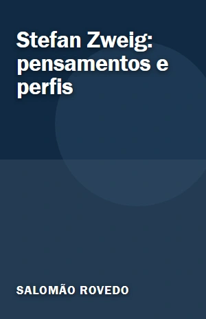 Stefan Zweig: pensamentos e perfis – Salomão Rovedo – PDF Grátis
