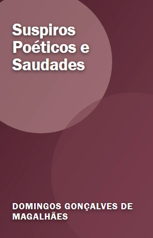 Suspiros Poéticos e Saudades – Domingos Gonçalves de Magalhães – PDF Grátis