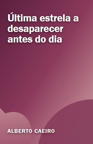 Última estrela a desaparecer antes do dia – Alberto Caeiro – PDF Grátis
