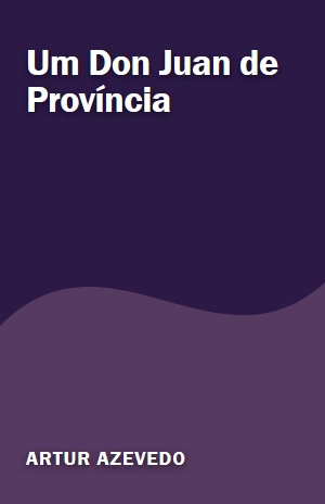 Um Don Juan de Província – Artur Azevedo – PDF Grátis