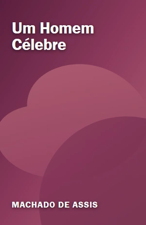 Um Homem Célebre – Machado de Assis – PDF Grátis