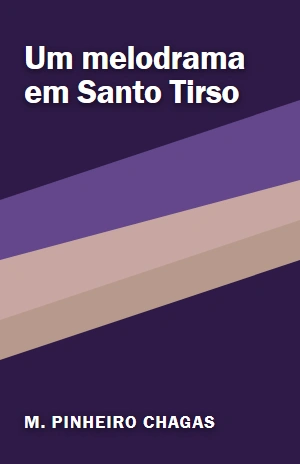 Um melodrama em Santo Tirso – M. Pinheiro Chagas – PDF Grátis