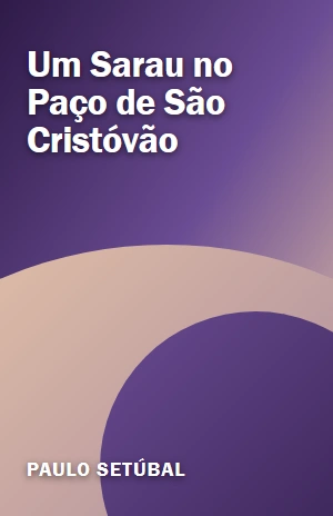 Um Sarau no Paço de São Cristóvão – Paulo Setúbal – PDF Grátis