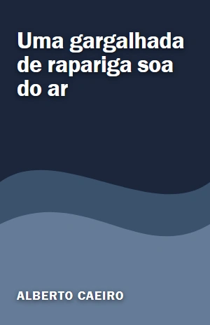 Uma gargalhada de rapariga soa do ar – Alberto Caeiro – PDF Grátis