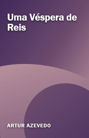 Uma Véspera de Reis – Artur Azevedo – PDF Grátis