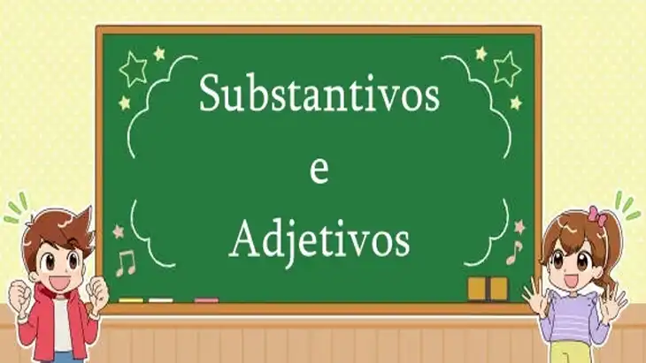 Substantivos e Adjetivos